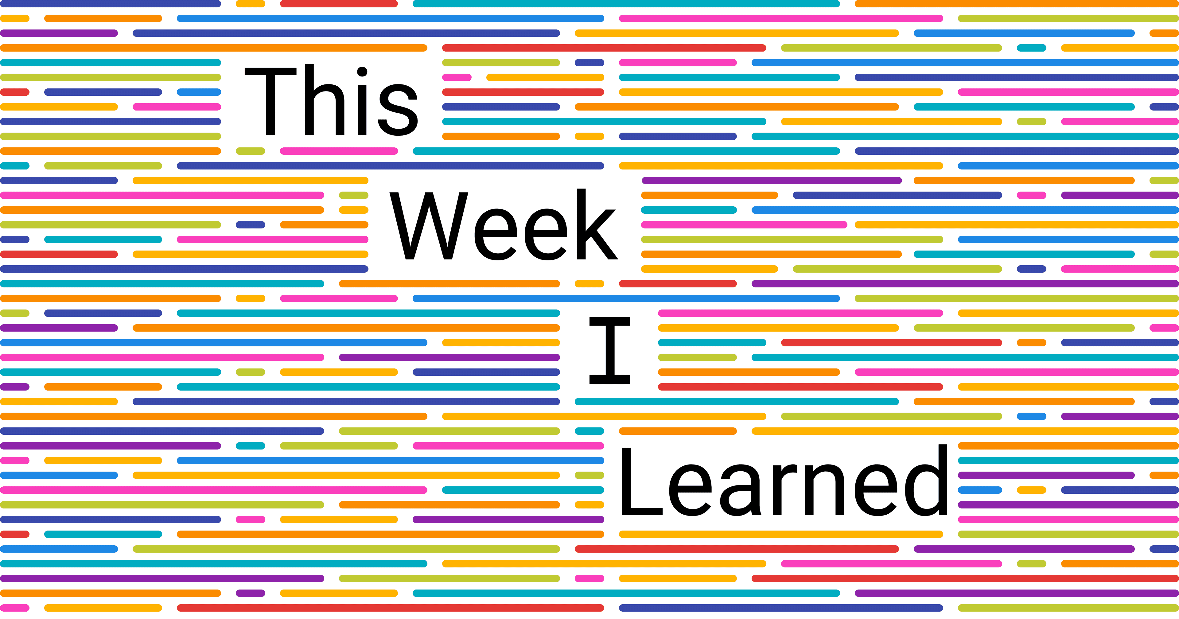 This Week I Learned